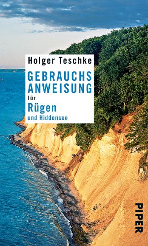 [Reise-Gebrauchsanweisung 01] • Gebrauchsanweisung für Rügen und Hiddensee